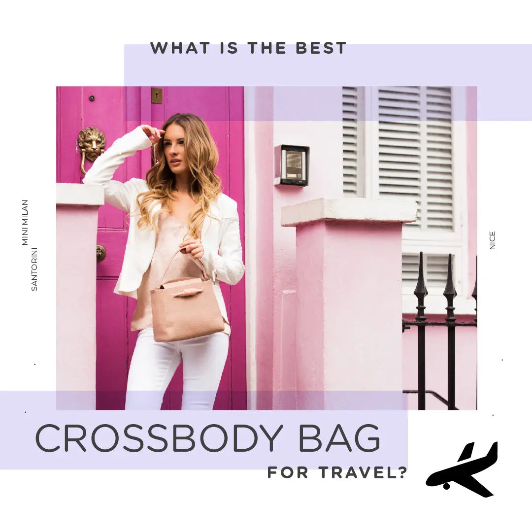 What Is the Best Crossbody Bag for Travel? Esin Akan